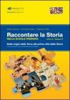 Raccontare la storia. Libro A. Per la 3� classe elementare