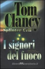 I signori del fuoco. Splinter Cell I signori del fuoco. Splinter Cell