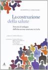 La costruzione della salute. Percorsi di sviluppo dell'educazione sanitaria in Italia