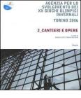 Agenzia per lo svolgimento dei XX Giochi olimpici invernali. Torino 2006 vol.2