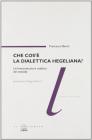 Che cos'� la dialettica hegeliana? Un'interpretazione analitica del metodo