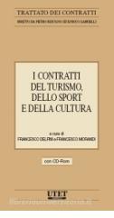 I contratti del turismo dello sport e della cultura. Con CD-ROM I contratti del turismo dello sport e della cultura. Con CD-ROM