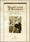Maestri vetrai di Montaione. Presenze e attivit� imprenditoriali in Italia tra XV e XIX secolo. Note per un aggiornamento