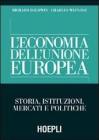 L' economia dell'Unione Europea. Storia, istituzioni, mercati e politiche