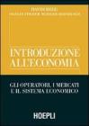 Introduzione all'economia. Gli operatori, i mercati e il sistema economico