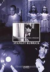 Gli orizzonti del cinema di Stanley Kubrick Gli orizzonti del cinema di Stanley Kubrick