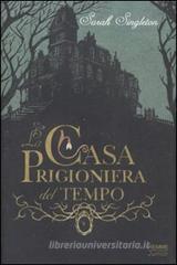 La casa prigioniera del tempo La casa prigioniera del tempo