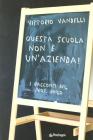 Questa scuola non � un'azienda. I racconti del prof. Bingo