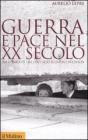 Guerra e pace nel XX secolo. Dai conflitti tra stati allo scontro di civilt�