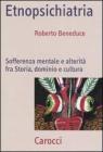 Etnopsichiatria. Sofferenza mentale e alterit� fra storia, dominio e cultura