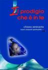 Il prodigio che � in te