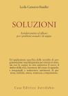 Soluzioni. Antidoti pratici ed efficaci per i problemi sessuali e di coppia