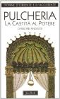 Pulcheria. La castit� al potere (399-455)