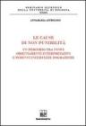 Le cause di non punibilit�. Un percorso tra nuovi orientamenti interpretativi e perenni incertezze dogmatiche