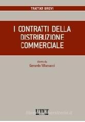 I contratti della distribuzione commerciale I contratti della distribuzione commerciale