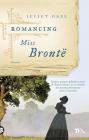 Romancing Miss Bront�