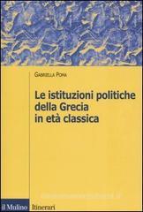 Le istituzioni politiche della Grecia in etā classica Le istituzioni politiche della Grecia in etā classica