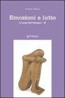 Emozioni e lutto. L'uomo dei bisogni vol.2