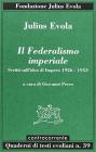 Il federalismo imperiale. Scritti sull'idea di impero 1926-1953