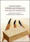 Invito all'intaglio a punta di coltello. Tecniche di un'arte �minore� tra abilit� artigiane e fantasie d'autore