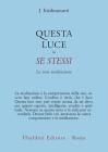 Questa luce in se stessi. La vera meditazione