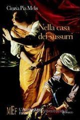 Nella casa dei sussurri. La voce di una memoria antica e crudele Nella casa dei sussurri. La voce di una memoria antica e crudele