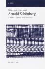 Arnold Sch�nberg. L'uomo, l'opera, i testi musicati