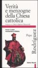Verit� e menzogne della Chiesa cattolica. Come � stata manipolata la Bibbia