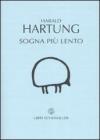 Sogna pi� lento. Testo tedesco a fronte