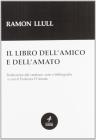 Il libro dell'amico e dell'amato. Ediz. critica di Albert Soler