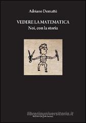 Vedere la matematica. Noi, con la storia
