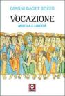 Vocazione. Mistica e libert�