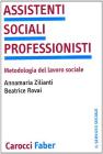 Assistenti sociali professionisti. Metodologia del lavoro sociale