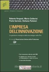 L' impresa dell'innovazione. La gestione strategica della tecnologia nelle Pmi