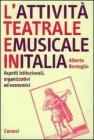 L' attivit� teatrale e musicale in Italia. Aspetti istituzionali, organizzativi ed economici