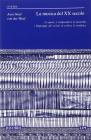 La musica del XX secolo. Le opere, i compositori, le tecniche, i linguaggi, gli scritti, la critica, le tendenze