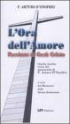L' ora dell'amore. Passione di Ges� Cristo