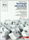 Tecnologie informatiche. Essenziale. Con espansione online. Per le Scuole superiori. Con CD-Rom