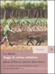 Saggi di critica stilistica. Maria di Francia, Racine, Saint-Simon Saggi di critica stilistica. Maria di Francia, Racine, Saint-Simon