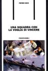 Una squadra con la voglia di vincere