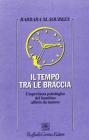 Il tempo tra le braccia. L'esperienza psicologica del bambino affetto da tumore