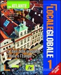 Locale globale. Il mondo attuale. Con espansione online. Per le Scuole superiori vol.2 Locale globale. Il mondo attuale. Con espansione online. Per le Scuole superiori vol.2