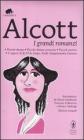 I grandi romanzi: Piccole donne-Piccole donne crescono-Piccoli uomini-I ragazzi di Jo-Un lungo, fatale inseguimento d'amore. Ediz. integrali