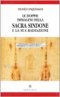 Le doppie immagini della sacra Sindone e la sua radiazione