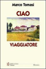 Ciao viaggiatore. Storia di un amore «a distanza» Ciao viaggiatore. Storia di un amore «a distanza»