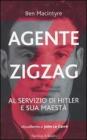 Agente Zigzag. Al servizio di Hitler e sua Maest�