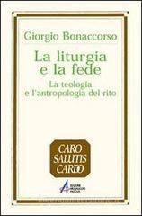 La liturgia e la fede. La teologia e l'antropologia del rito La liturgia e la fede. La teologia e l'antropologia del rito