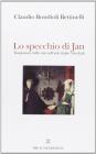Lo specchio di Jan. Trasparenze della vita nell'arte di Jan Van Eyck
