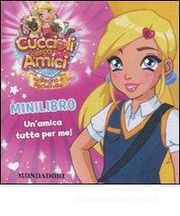 Cuccioli cerca amici. Nel regno di Pocketville. Minilibro. Un'amica tutta per me!