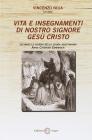 Vita e insegnamenti di nostro Signore Ges� Cristo. Secondo le visioni della suora agostiniana Anna Caterina Emmerich